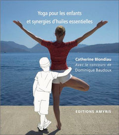 Yoga pour les enfants et synergies d'huiles essentielles