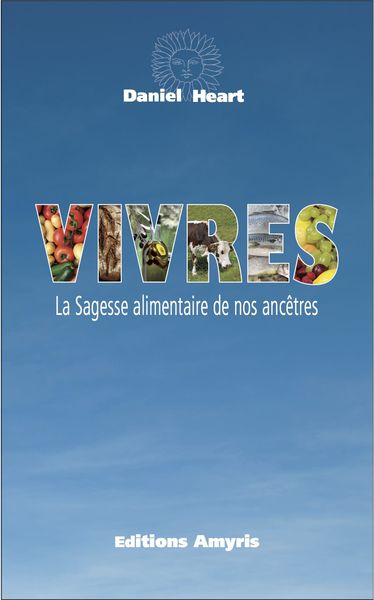 Vivres - La Sagesse alimentaire de nos ancêtres