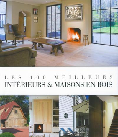 Les 100 meilleurs intérieurs et maisons en bois