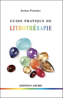 GUIDE PRATIQUE DE LITHOTHERAPIE