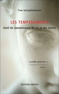 LES TEMPERAMENTS : OUTIL DE CONNAISSANCE DE SOI ET DES AUTRES