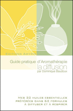 Guide pratique d'aromathérapie : la diffusion