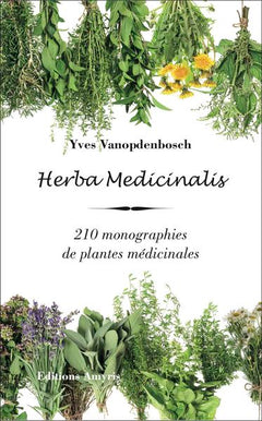 HERBA MEDICINALIS : 210 MONOGRAPHIES DE PLANTES MEDICINALES