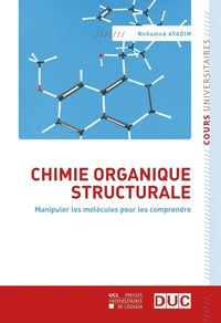 Chimie organique structurale: Manipuler les molécules pour les comprendre