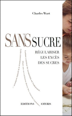 Sans sucre - Régulariser les excès des sucres
