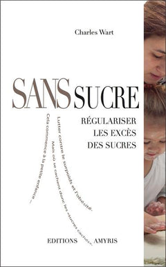 Sans sucre - Régulariser les excès des sucres