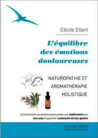 L'EQUILIBRE DES EMOTIONS DOULOUREUSES - NATUROPATHIE ET AROMATHERAPIE HOLISTIQUE