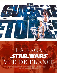 La Guerre des étoiles, la saga Star Wars vue de France