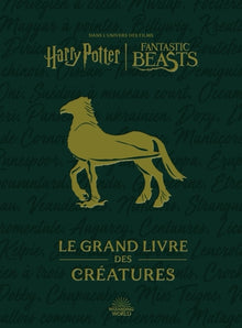 Harry Potter / Fantastic Beasts : Le Grand livre des créatures