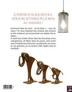 L'art de la récup' : Faire du neuf avec du vieux !