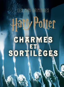 Les mini-grimoires Harry Potter T1: Charmes et sortilèges