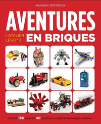 L'Atelier LEGO 3 : Aventures en briques