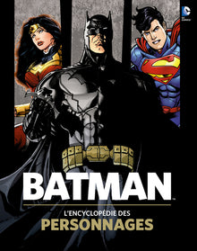 Batman, l'encyclopédie des personnages