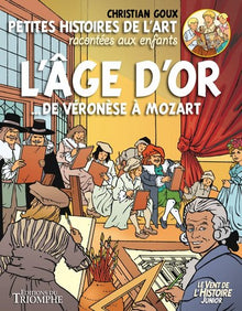 Petites histoires de l'Art racontées aux enfants : L'Âge d'or, de Véronèse à Mozart