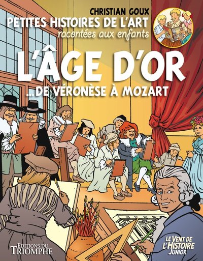 Petites histoires de l'Art racontées aux enfants : L'Âge d'or, de Véronèse à Mozart