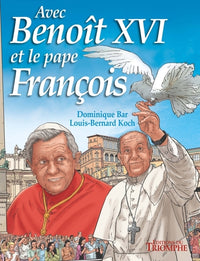 Avec Benoît XVI et le pape François
