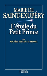 Marie de Saint-Exupéry, l'étoile du Petit Prince