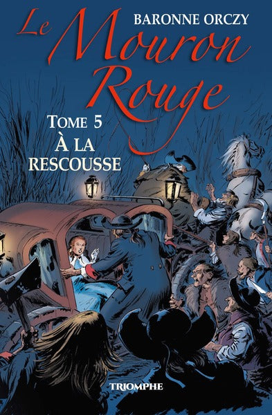 Le Mouron Rouge tome 5 - À la rescousse