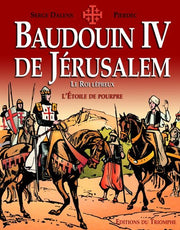 Baudouin IV de Jérusalem, le Roi lépreux