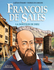 François de Sales: La douceur de Dieu