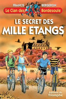 Le Secret des mille étangs : une aventure du Clan des Bordesoule