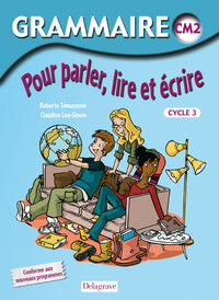 Grammaire pour parler, lire et écrire CM2 (2009) - Manuel élève
