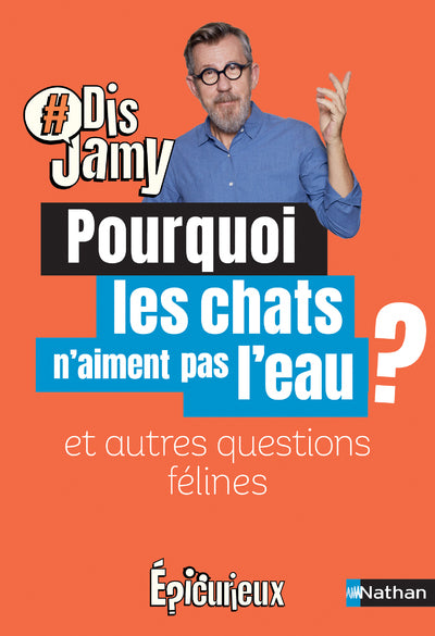 Dis Jamy- Pourquoi les chats n'aiment pas l'eau ?