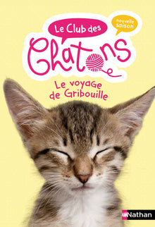 Le club des chatons - Le voyage de Gribouille