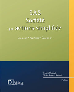 SAS - Société par actions simplifiée + CD Rom. 5e éd. - Création . Gestion . Evolution