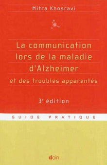 La communication lors de la maladie d'Alzheimer et des troubles apparentés
