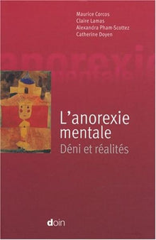 L'anorexie mentale: Déni et réalités.