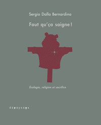 Faut qu'ça saigne ! - Ecologie, religion et sacrifice