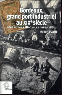 Bordeaux grand port industriel au XIXe siècle