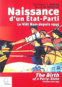 Naissance d'un Etat-Parti. Le Viêt Nam depuis 1945