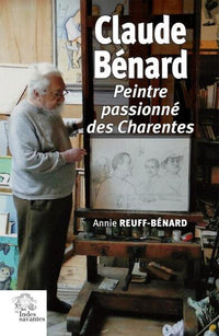Claude Bénard: Peintre passionné des Charentes