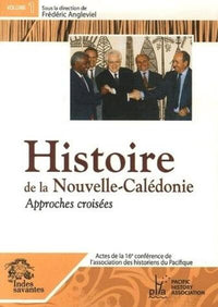 Histoire de la Nouvelle-Calédonie: Approches croisés