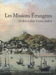 Les Missions Étrangères en Asie et dans l'océan Indien