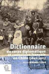 Dictionnaire diplomatique de la France en Chine 1840-1912