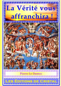 La Vérité vous affranchira!