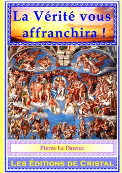 La Vérité vous affranchira!