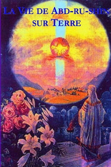 La Vie de Abd-ru-shin sur Terre