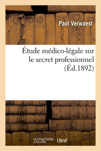 Étude médico-légale sur le secret professionnel