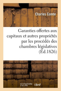 Garanties offertes aux capitaux et autres propriétés par les procédés des chambres législatives