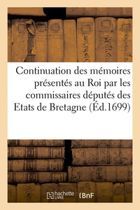 Continuation des mémoires présentés au Roi, touchant l'amirauté de la Bretagne