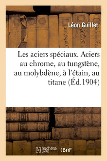 Les aciers spéciaux