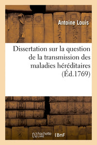 Dissertation sur la question de la transmission des maladies héréditaires