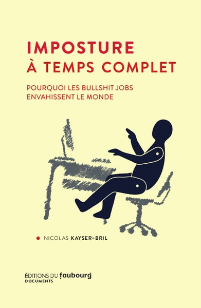 Imposture à temps complet - Pourquoi les bullshit jobs envah