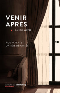 Venir après - Nos parents ont été déportés