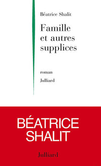 Famille et autres supplices