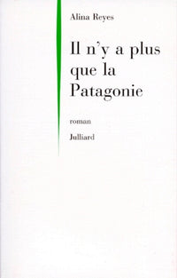 Il n'y a plus que la Patagonie